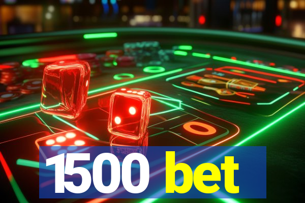 1500 bet